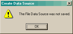 The File Data Source was not saved